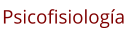 Psicofisiología