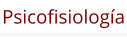 Psicofisiología